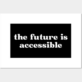 The Future Is Accessible Posters and Art